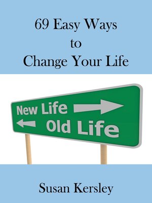 cover image of 69 Easy Ways to Change Your life